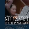 Poranek z dziełami mistrzów muzyki fortepianowej 