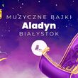 Muzyczne bajki Aladyn | 15.02