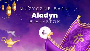 Muzyczne bajki Aladyn | 15.02