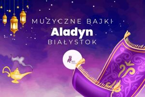 Muzyczne bajki Aladyn | 15.02