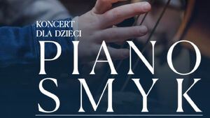 Koncert dla dzieci - Piano-Smyk
