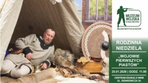 Rodzinna Niedziela – Wojowie pierwszych Piastów