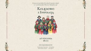Kolędowo z Inspiracją │ Koncert Chóru Inspiracja