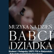 Środowe Poranki Muzyczne: Koncert na Dzień Babci i Dziadka 