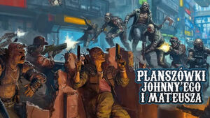 Cyberpunk 2077 na Planszówkach Johnny'ego i Mateusza