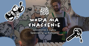 SpecialTY w Kafejeto: Woda ma znaczenie