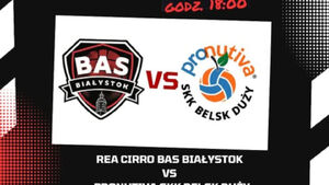 2. Liga Mężczyzn: REA CIRRO BAS Białystok - ProNutiva SKK Belsk Duży