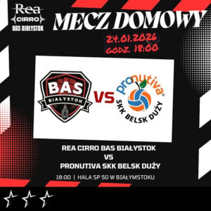 2. Liga Mężczyzn: REA CIRRO BAS Białystok - ProNutiva SKK Belsk Duży
