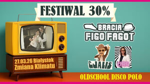 Bracia Figo Fagot: Festiwal 30% Oldschool Disco Polo