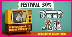 Bracia Figo Fagot: Festiwal 30% Oldschool Disco Polo