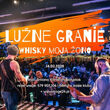 Luźne Granie / Whisky moja żono - edycja ostatkowo-walentynkowa
