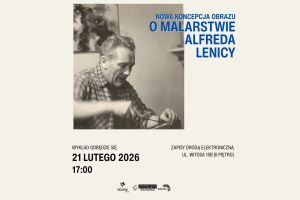 Wykład "Nowa koncepcja obrazu. O malarstwie Alfreda Lenicy"