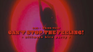 Can't Stop the Feeling - ultimate hits party