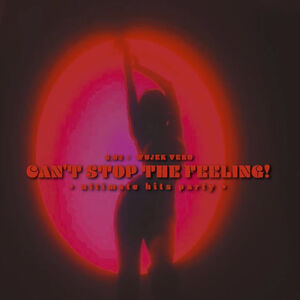 Can't Stop the Feeling - ultimate hits party