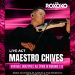 Maeostro Chives Live Act