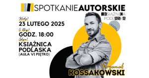 Spotkanie autorskie z Przemkiem Kossakowskim