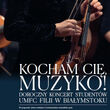 Doroczny Koncert Studentów - Kocham Cię, Muzyko