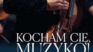 Doroczny Koncert Studentów - Kocham Cię, Muzyko