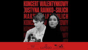 Koncert Walentynkowy - Justyna Rainko-Sulich i Maksymilian Sulich