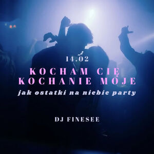 Kocham Cię, kochanie moje - jak ostatki na niebie | Finesee