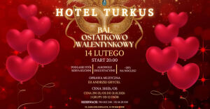 Bal Ostatkowo-Walentynkowy w Hotelu Turkus