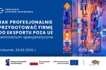 Seminarium specjalistyczne: „Jak przygotować się do eksportu poza UE”