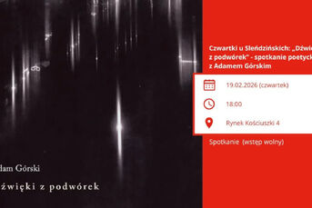 Czwartki u Sleńdzińskich: spotkanie poetyckie z Adamem Górskim