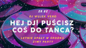 Hej, DJ! Puścisz coś do tańca?! | Wujek Vero