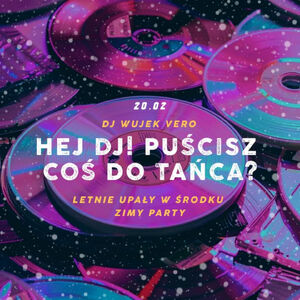 Hej, DJ! Puścisz coś do tańca?! | Wujek Vero