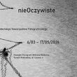 nieOczywiste – wystawa multimedialna Białostockiego Towarzystwa Fotograficznego