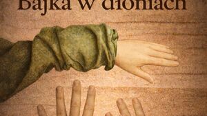 Spektakl familijny „Bajka w dłoniach” 