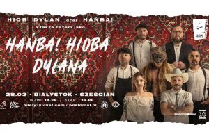HAŃBA i HIOB DYLAN w Białymstoku