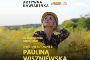 Aktywna Kawiarenka z Pauliną Wiszniewską autorką książki 