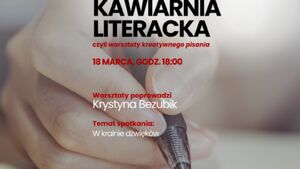 Kawiarnia Literacka: W krainie dźwięków │ Warsztaty kreatywnego pisania