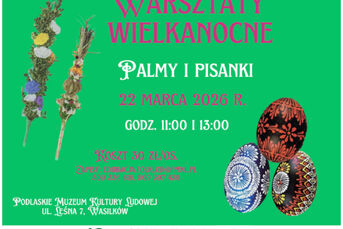 Rodzinna niedziela w skansenie "Pisanki i palmy" - warsztaty