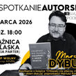 Spotkanie autorskie z Marcinem Dybukiem