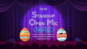 Stand-up Open Mic - Wielkanocne Jaja