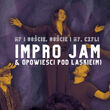 Impro Jam & Opowieści pod laskie(m) - spektakl improwizowany