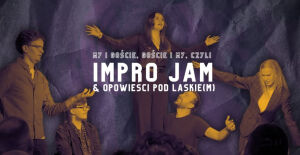 Impro Jam & Opowieści pod laskie(m) - spektakl improwizowany