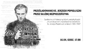 Prześladowanie ks. Jerzego Popiełuszki przez SB| spotkanie z dr Katarzyną Jóźwik