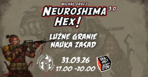 Neuroshima Hex - nauka zasad i luźne granie