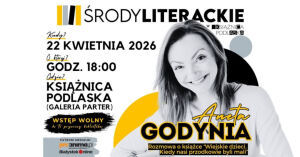 Środa Literacka | Aneta Godynia „Wiejskie dzieci. Kiedy nasi przodkowie byli mali”