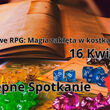 Fantasy Talk: Papierowe RPG - magia zaklęta w kostkach