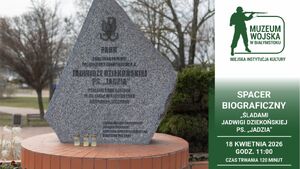 Spacer biograficzny „Śladami Jadwigi Dziekońskiej ps. „Jadzi”