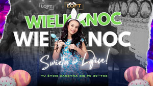 Wielkanoc z klubem Loft