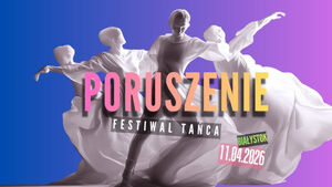 Festiwal Tańca Poruszenie Vol. 1