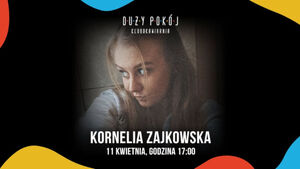 Kornelia Zajkowska w Dużym Pokoju