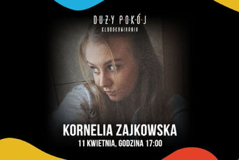 Kornelia Zajkowska w Dużym Pokoju