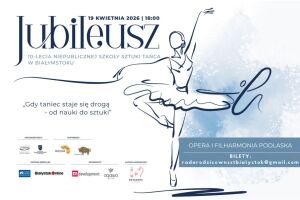 Jubileusz 10-lecia Niepublicznej Szkoły Sztuki Tańca w Białymstoku