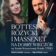 Scena Mistrzów - Bottesini, Różycki i Massenet na dobry wieczór